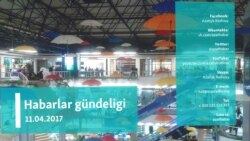 Habarlar gündeligi – 11-nji aprel, 2017. 