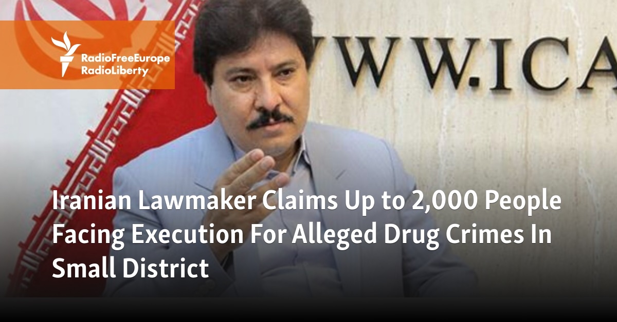 Iranian Lawmaker Claims Up to 2,000 People Facing Execution For Alleged Drug Crimes In Small District - Vimarsana News