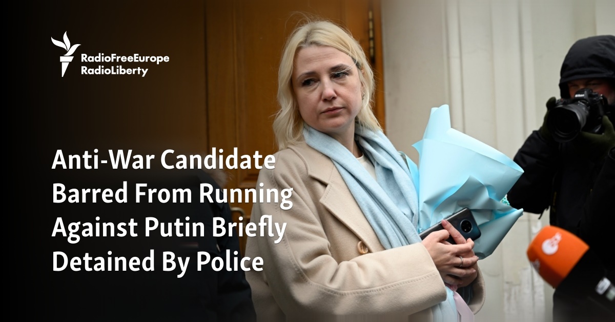Anti War Candidate Barred From Running Against Putin Briefly Detained By Russian Police