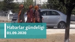 Habarlar gündeligi - 1-nji sentýabr, 2020-nji ýyl