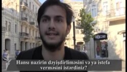 Hansı nazirin dəyişdirilməsini və ya istefa verməsini istərdiniz?