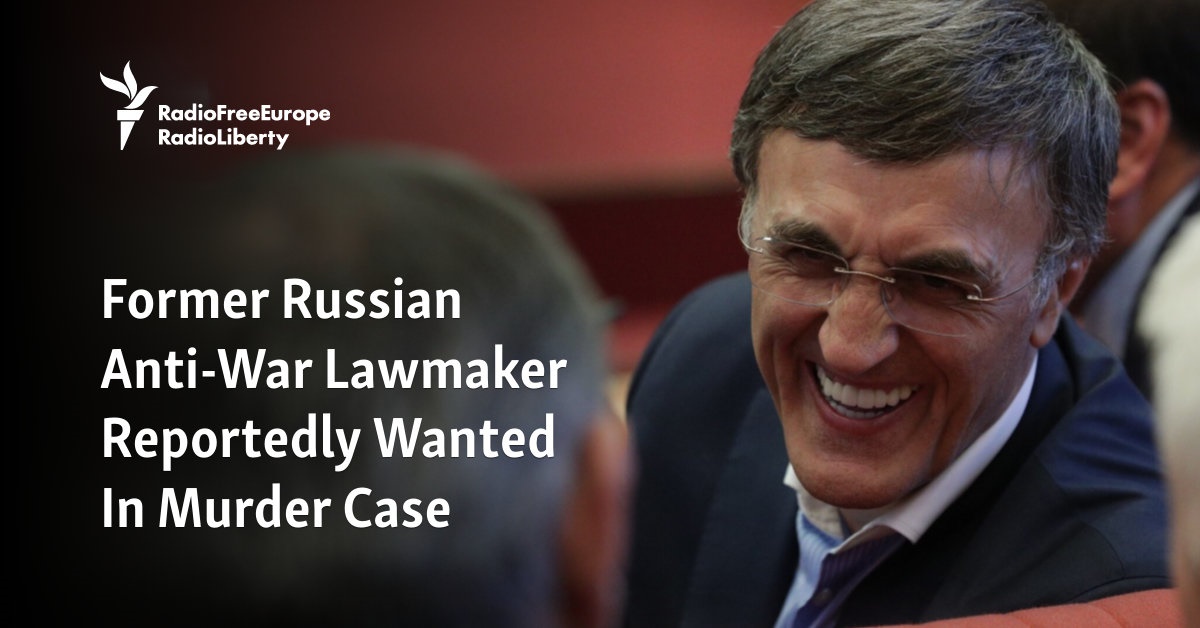 Former Russian Anti-War Lawmaker Reportedly Wanted In Murder Case - Vimarsana News
