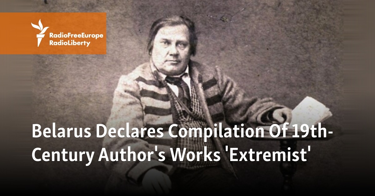 Belarus Declares Compilation Of 19th-Century Author's Works 'Extremist' - Vimarsana News