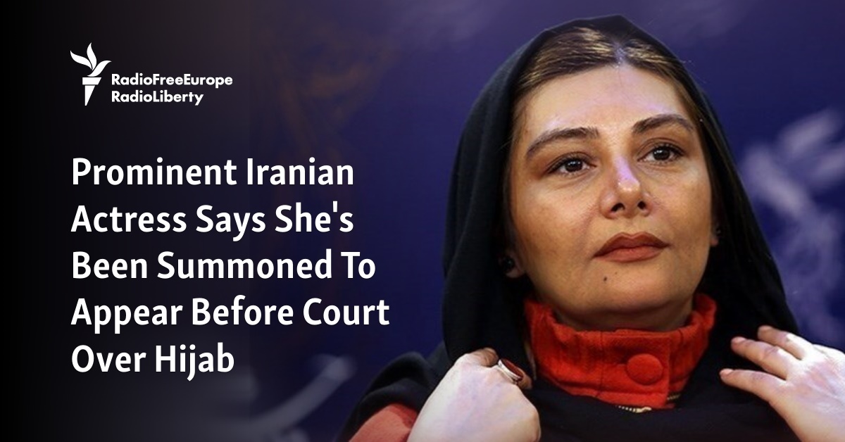 Prominent Iranian Actress Says Shes Been Summoned To Appear Before Court Over Hijab 