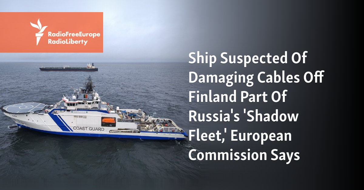 Ship Suspected Of Damaging Cables Off Finland Part Of Russia s Shadow ship-suspected-of-damaging-cables-off-finland-part-of-russia-s-shadow