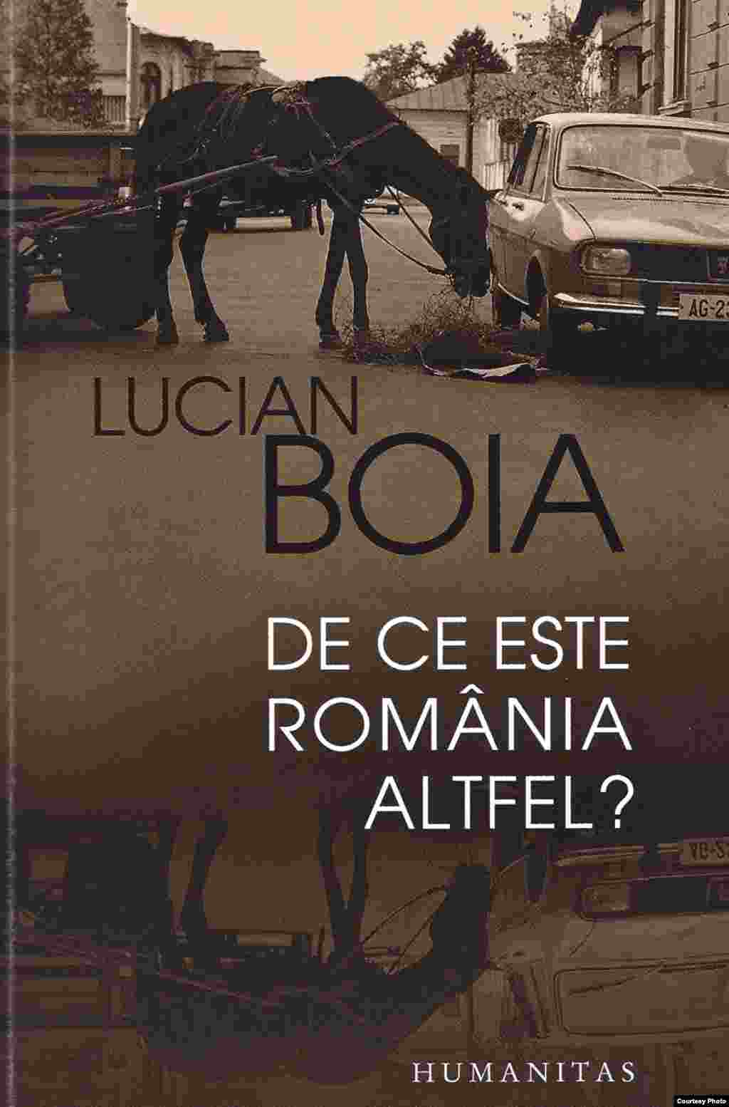 &bdquo;De ce e Rom&acirc;nia altfel?&rdquo;, coperta noului volum semnat de profesorul Lucian Boia.