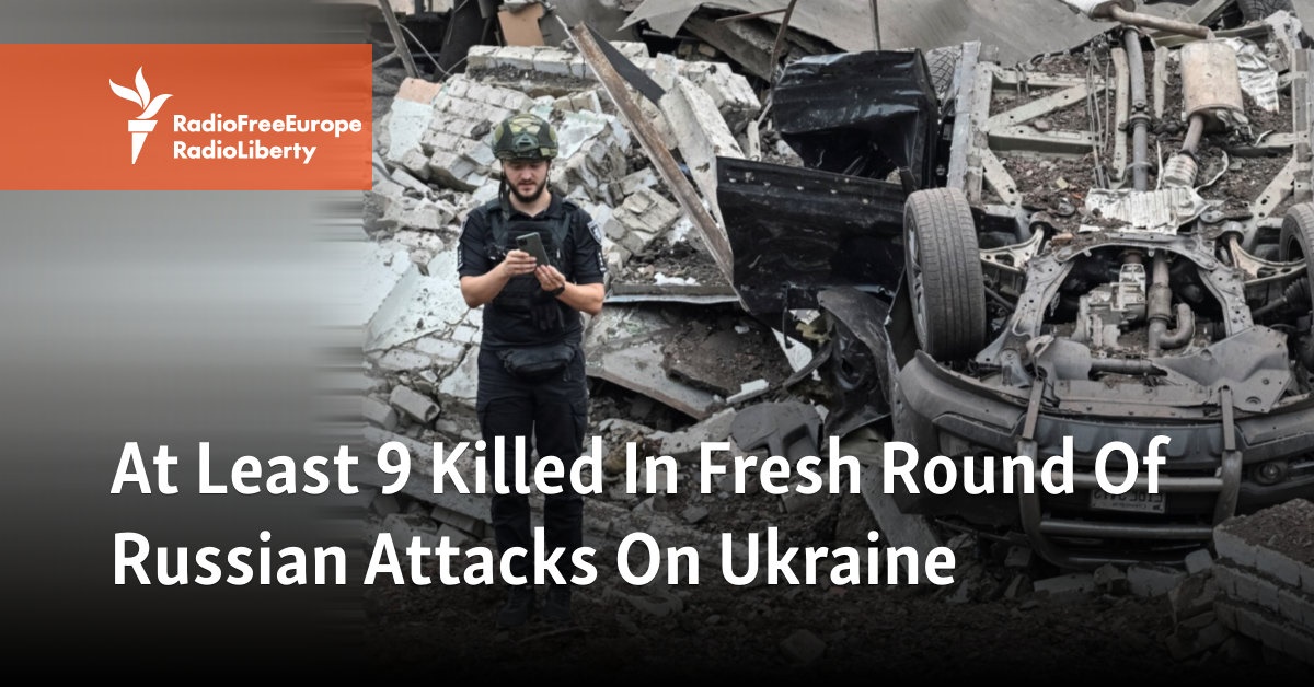 At Least 9 Killed In Fresh Round Of Russian Attacks On Ukraine