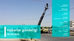 Habarlar gündeligi - 6-njy sentýabr, 2016 ý.