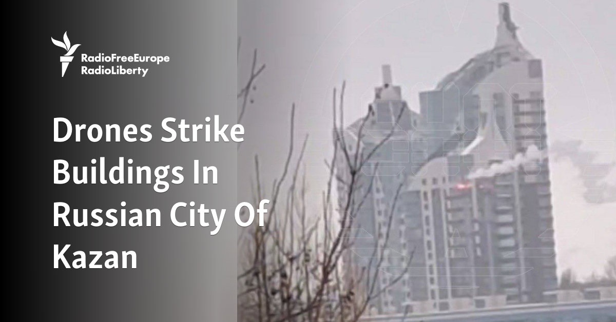 Drones Strike Buildings In Russian City Of Kazan