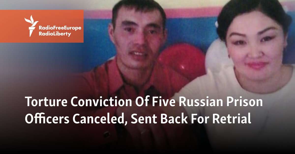 Torture Conviction Of Five Russian Prison Officers Canceled, Sent Back For Retrial - Vimarsana News
