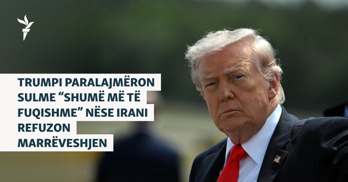 Trumpi paralajmëron sulme  shumë më të fuqishme  nëse Irani refuzon marrëveshjen