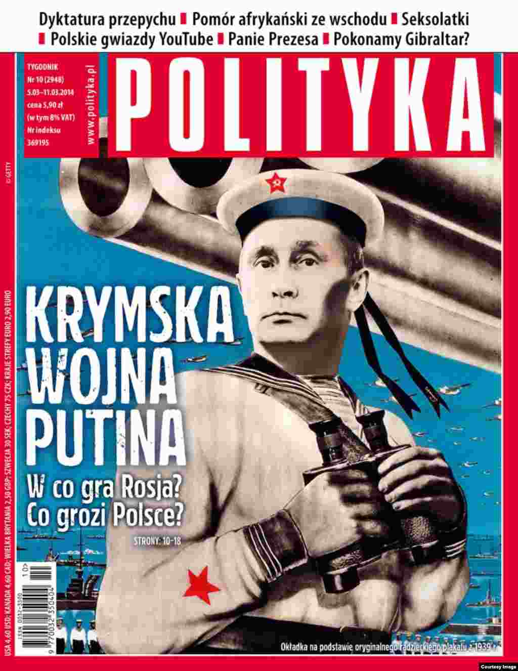 &quot;Putin&#39;s Crimean War. What&#39;s Russia Playing At? What Threatens Poland?&quot; asks Poland&#39;s &quot;Polityka.&quot; 