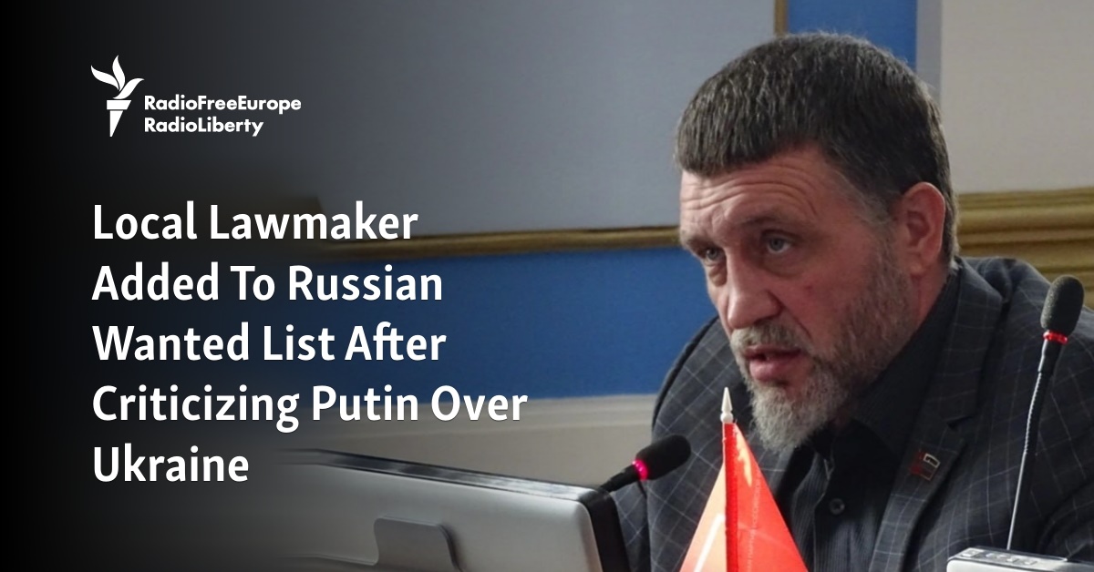 Local Lawmaker Added To Russian Wanted List After Criticizing Putin ...