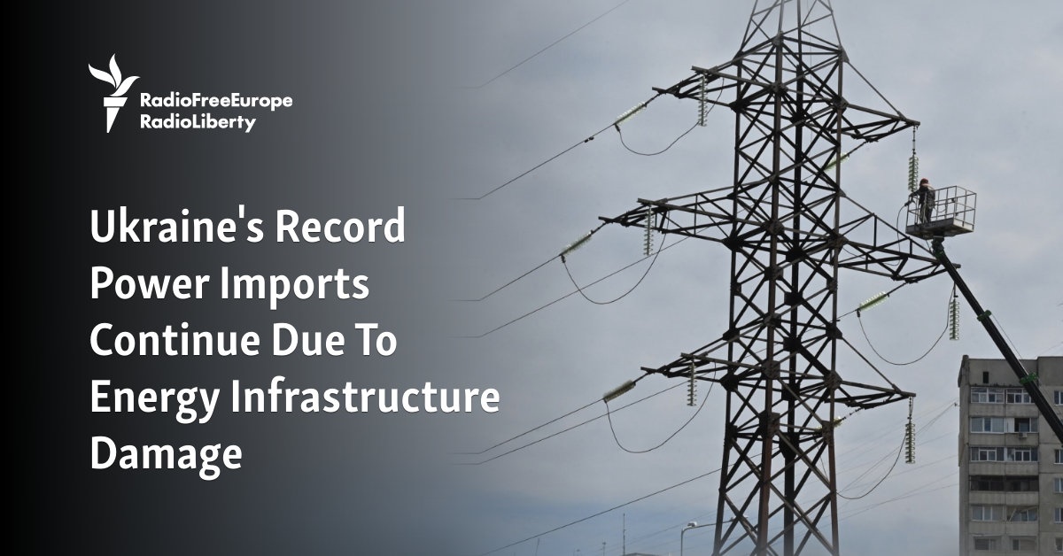 Ukraine’s Record Power Imports Continue Due To Energy Infrastructure Damage