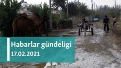 Habarlar gündeligi - 17-nji fewral, 2021-nji ýyl