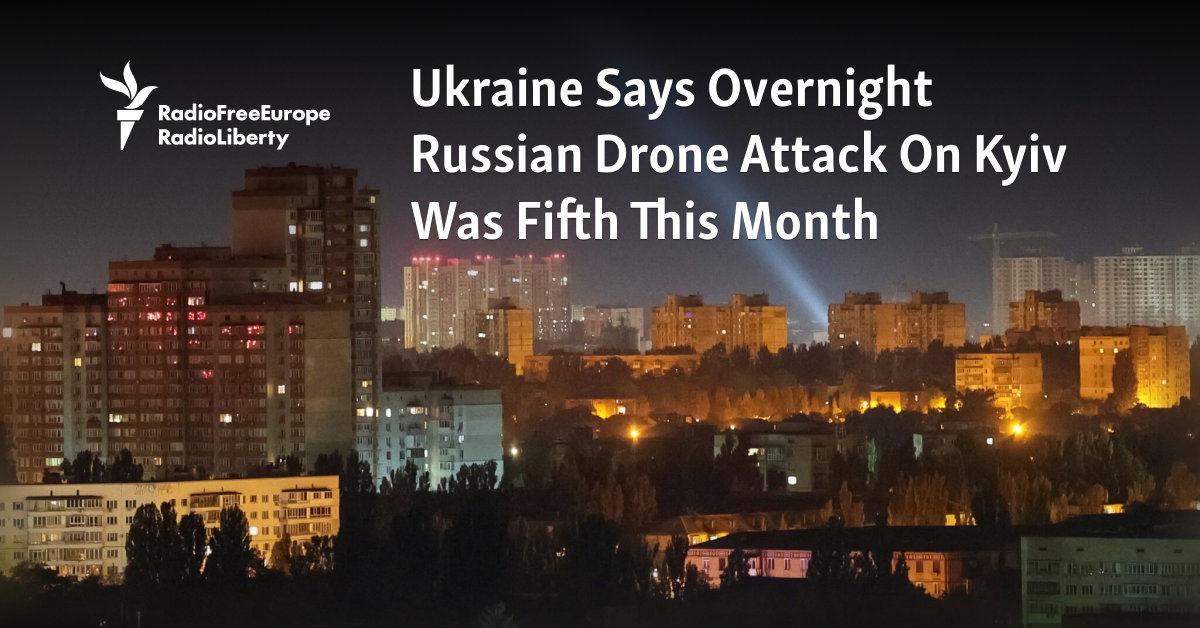 Ukraine Says Overnight Russian Drone Attack On Kyiv Was Fifth 