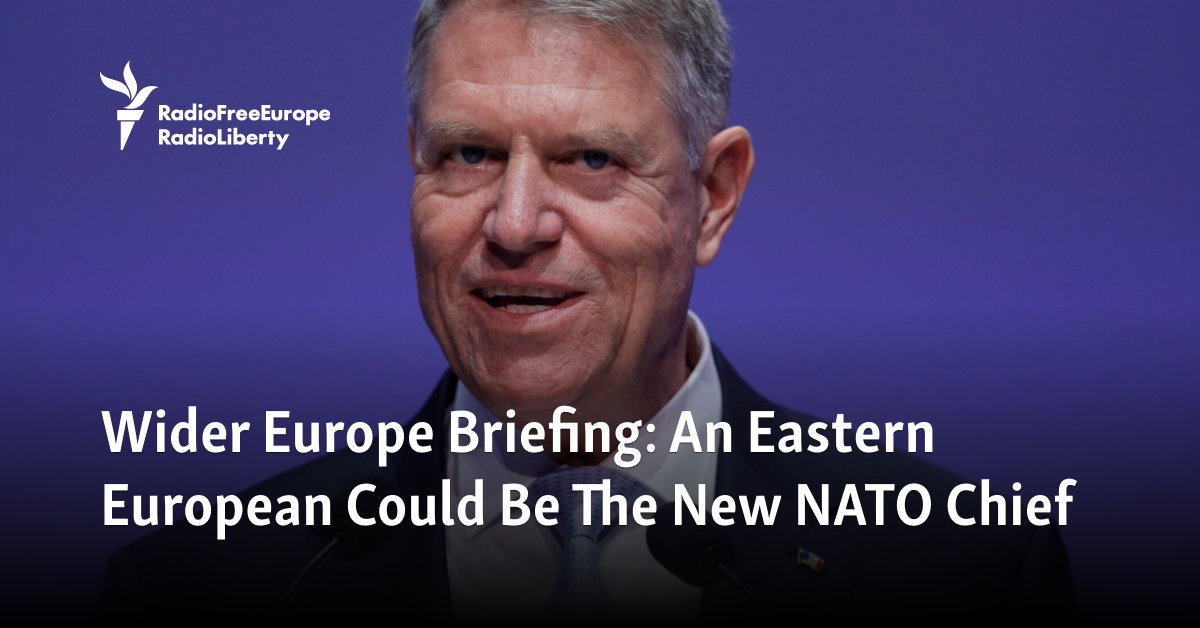 Wider Europe Briefing: An Eastern European Could Be The New NATO Chief