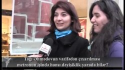 Tağı Əhmədovun vəzifədən çıxarılması metronun işində hansı dəyişiklik yarada bilər?