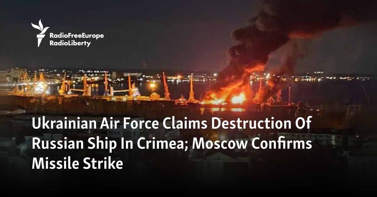 Ukrainian Air Force Claims Destruction Of Russian Ship In Crimea ...