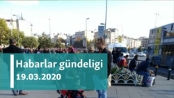 Habarlar gündeligi - 19-njy mart, 2020-nji ýyl