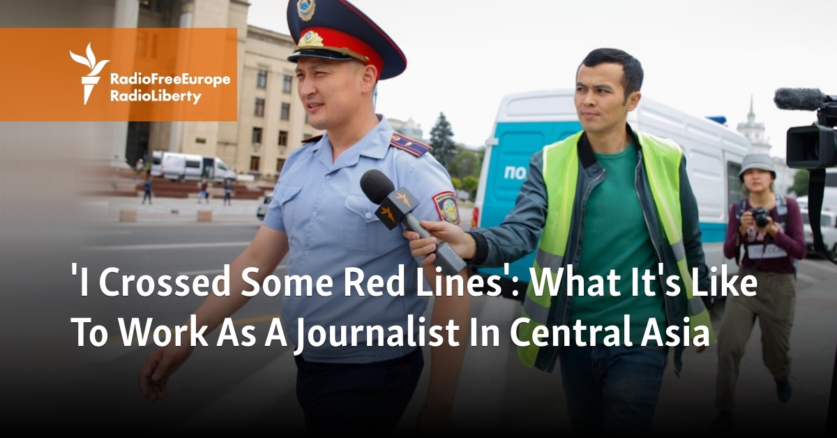 'I Crossed Some Red Lines': What It's Like To Work As A Journalist In Central Asia - Vimarsana News