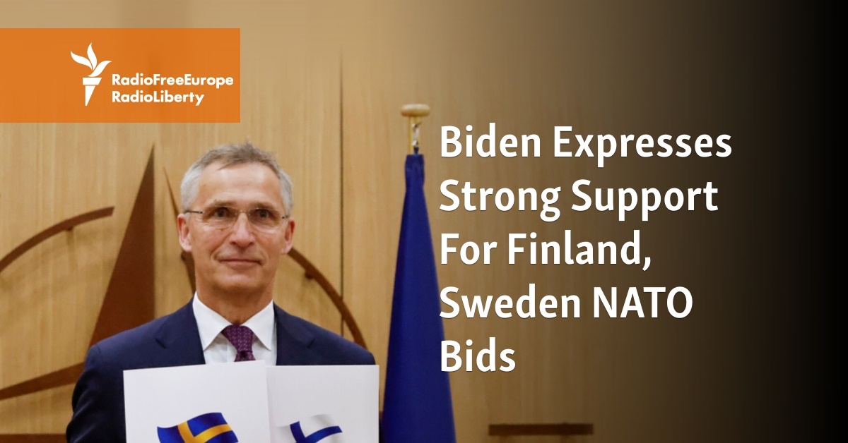 Biden Expresses Strong Support For Finland, Sweden NATO Bids