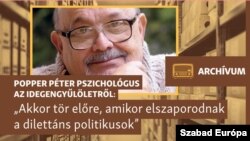 „Olcsó és rizikómentes kiélése az indulatoknak” – archív interjú Popper Péter pszichológussal az idegengyűlöletről