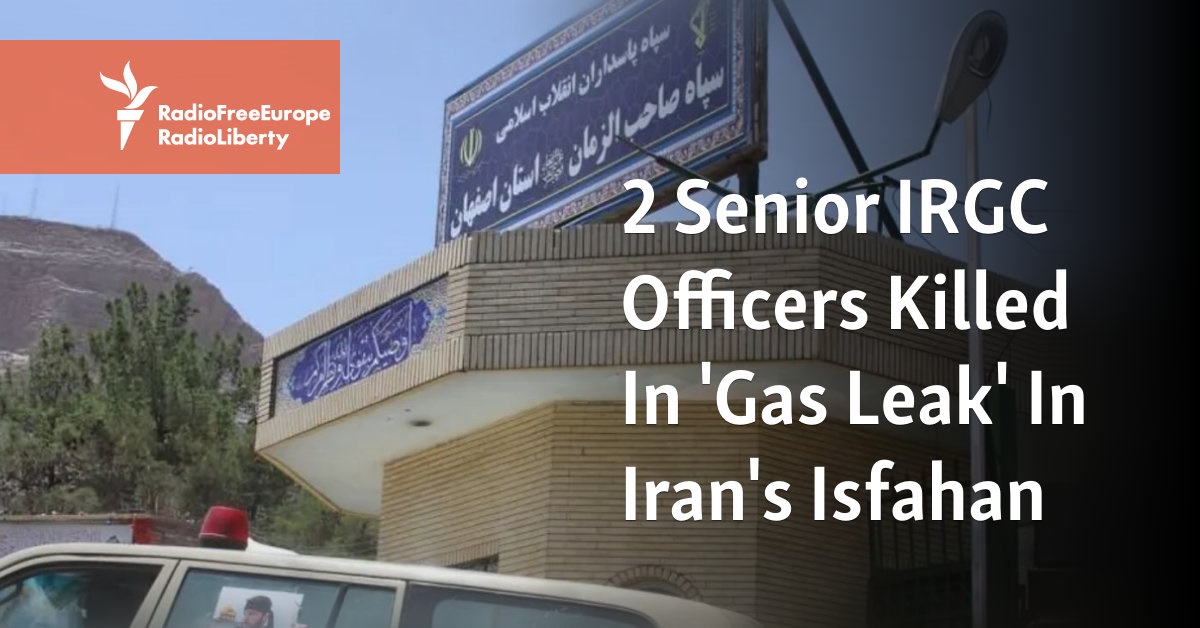 2 Senior IRGC Officers Killed In 'Gas Leak' In Iran's Isfahan