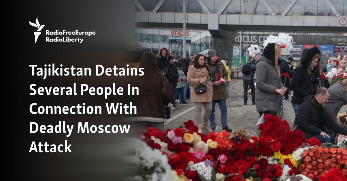 Tajikistan Detains Nine People In Connection With Deadly Moscow Attack - Vimarsana News