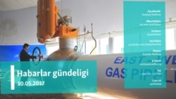 Habarlar gündeligi – 10-njy maý, 2017. 