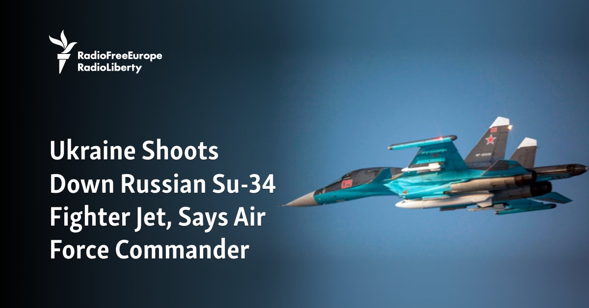 Ukraine Shoots Down Russian Su-34 Fighter Jet, Says Air Force Commander