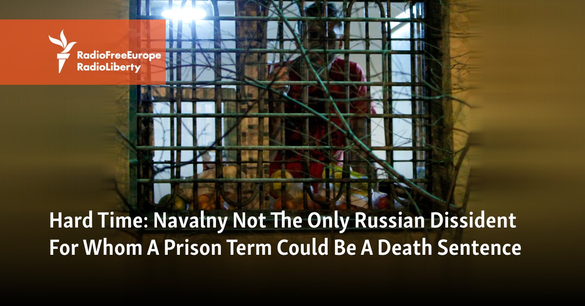 Hard Time: Navalny Not The Only Russian Dissident For Whom A Prison Term Could Be A Death Sentence - Vimarsana News