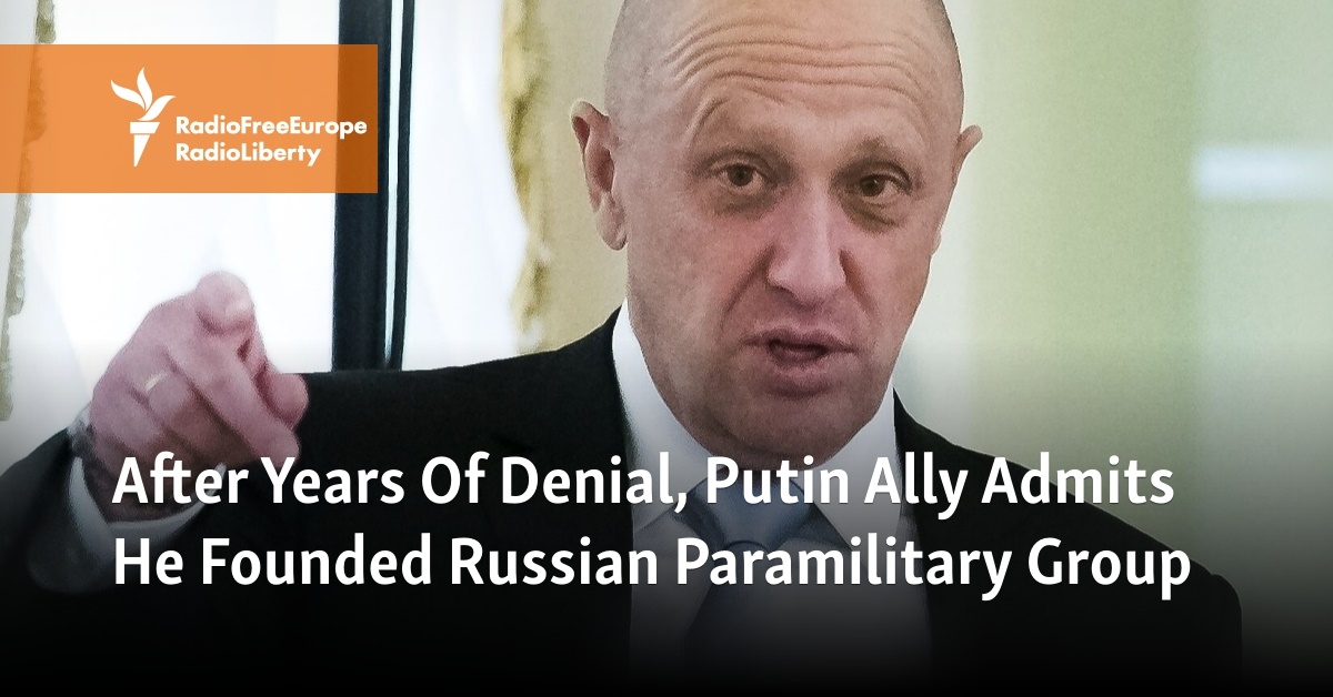 After Years Of Denial, Putin Ally Admits He Founded Russian Paramilitary Group Vagner