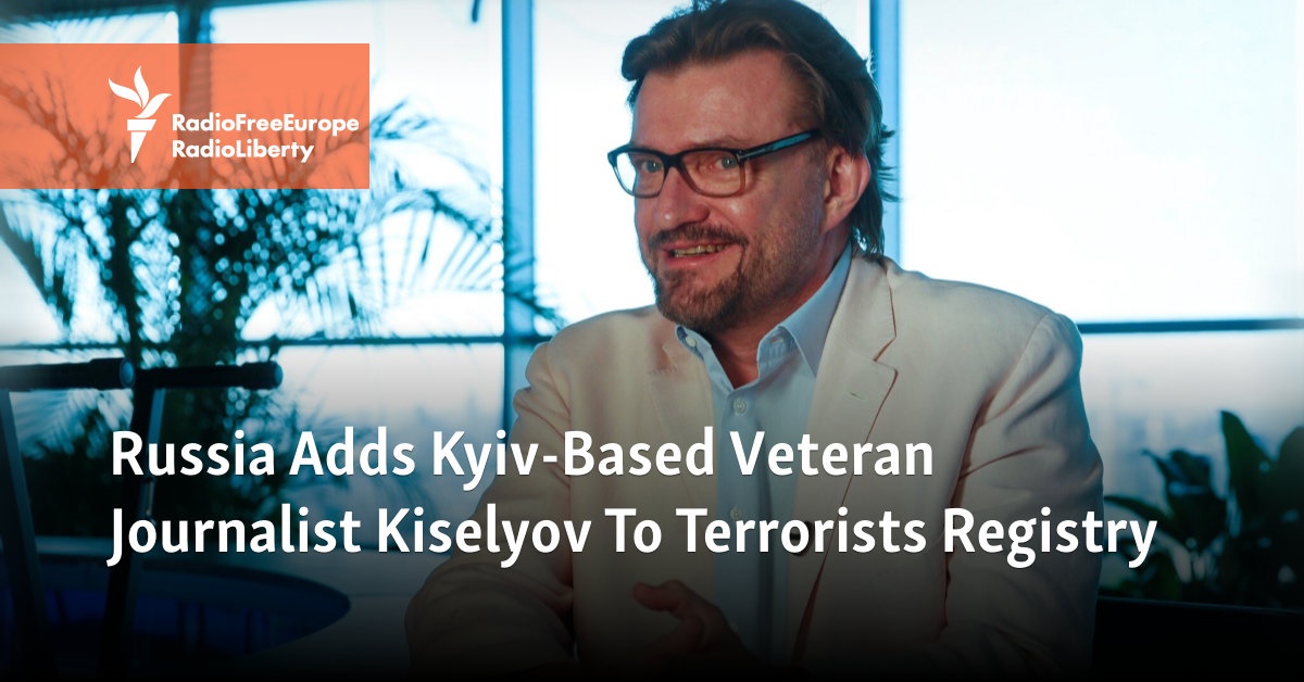 Russia Adds Kyiv-Based Veteran Journalist Kiselyov To Terrorists Registry - Vimarsana News