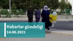 Habarlar gündeligi - 14-nji iýun, 2021-nji ýyl
