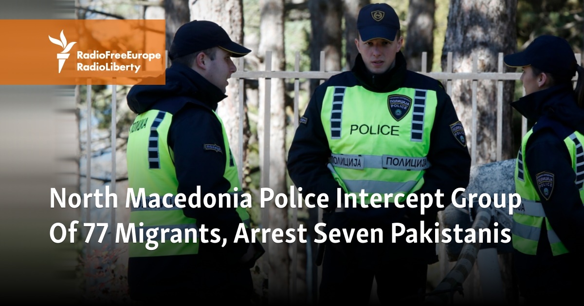 North Macedonia Police Intercept Group Of 77 Migrants, Arrest Seven ...