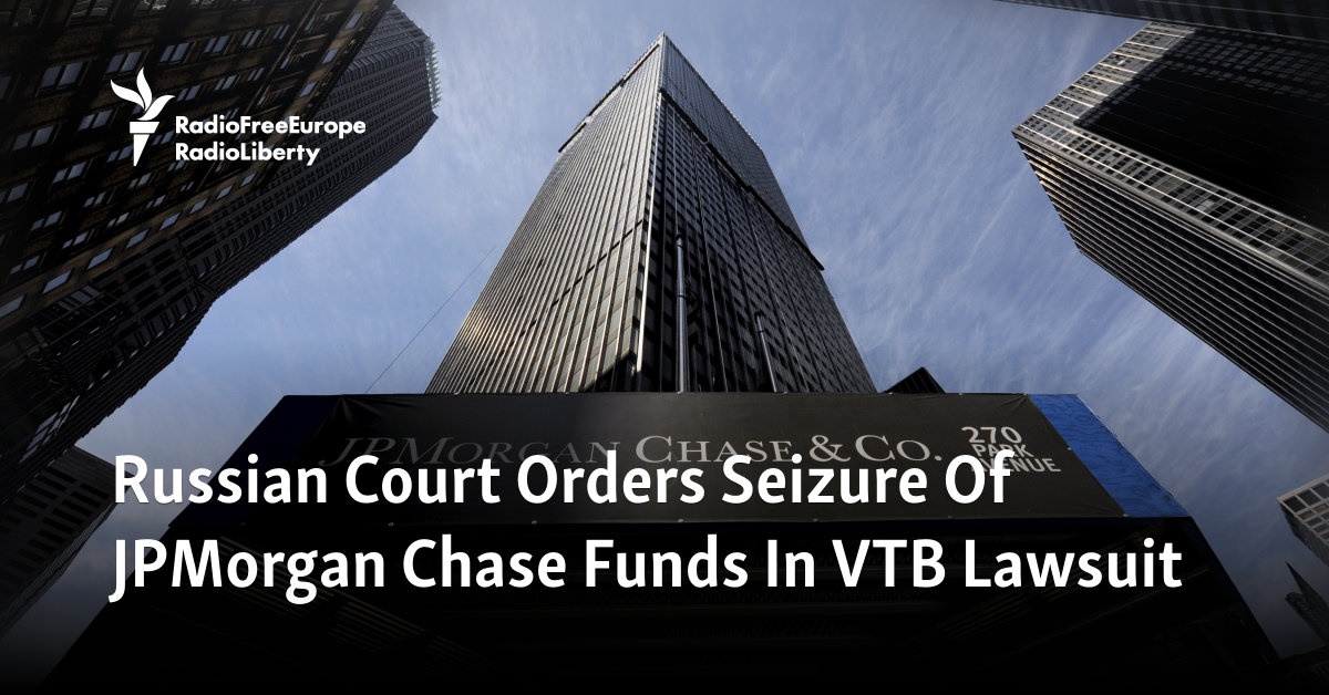 Russian Court Orders Seizure Of JPMorgan Chase Funds In VTB Lawsuit - Vimarsana News
