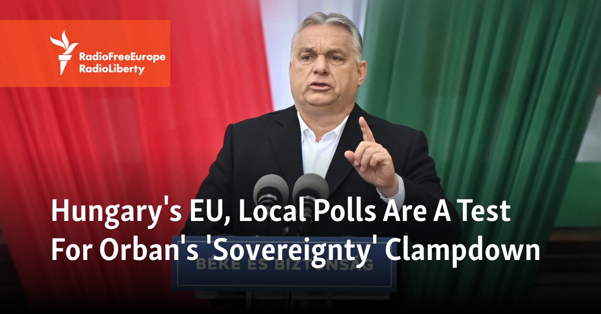 Hungary’s EU, Local Polls Are A Test For Orban’s ‘Sovereignty’ Clampdown