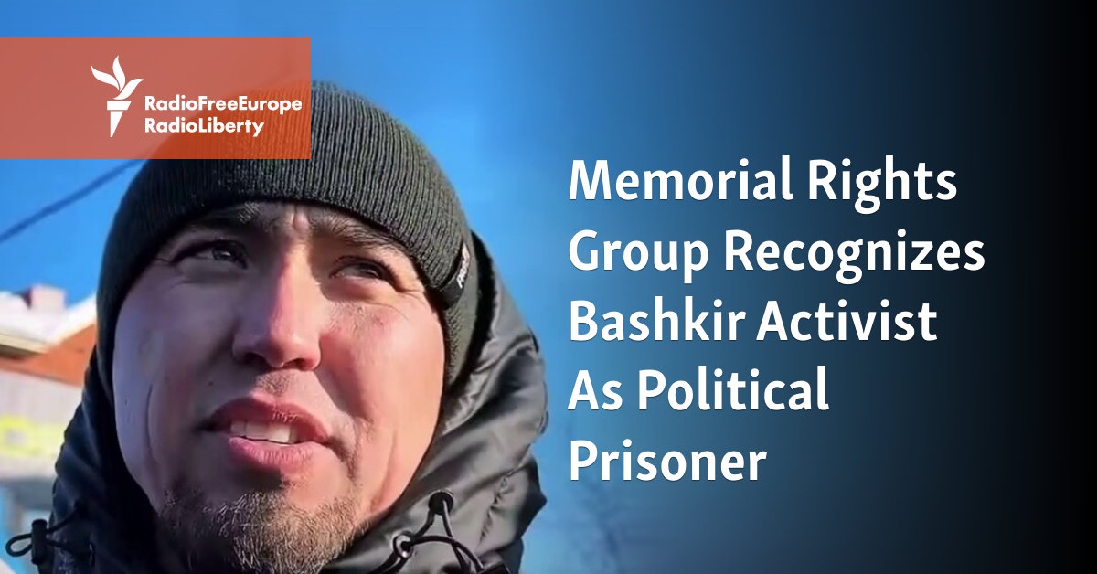 Memorial Rights Group Recognizes Bashkir Activist As Political Prisoner - Vimarsana News