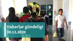 Habarlar gündeligi -30-njy dekabr, 2020-nji ýyl