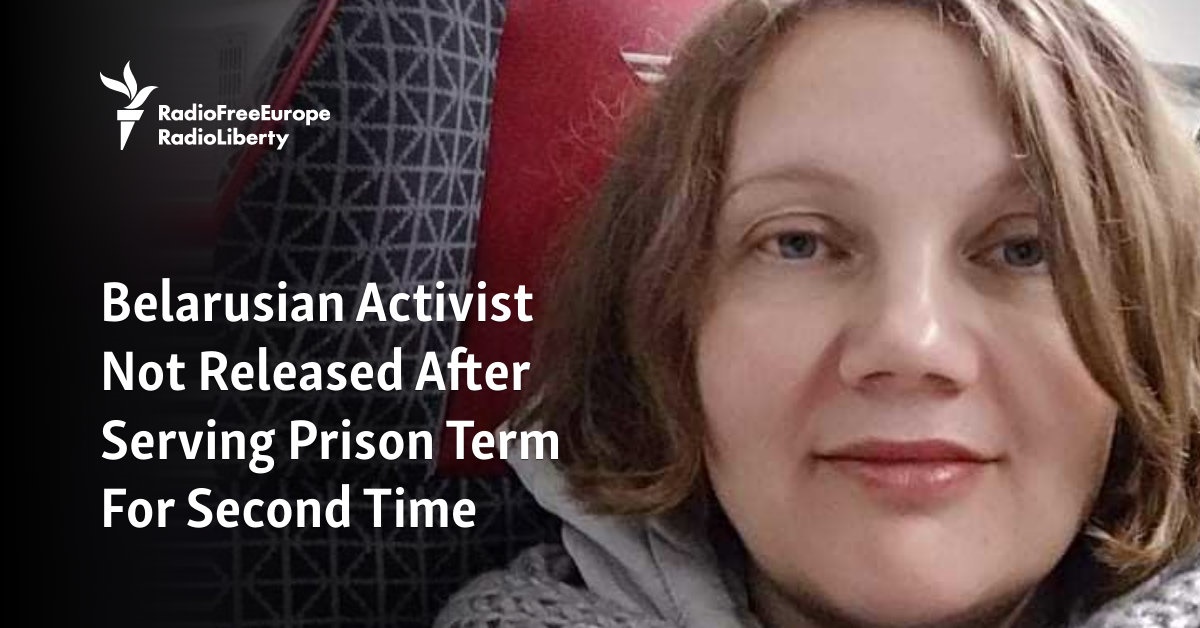 Belarusian Activist Not Released After Serving Prison Term For Second Time - Vimarsana News