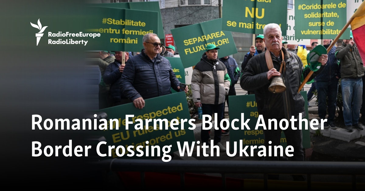 Romanian Farmers Block Another Border Crossing With Ukraine - Vimarsana News