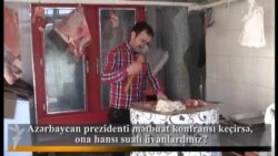 Azərbaycan prezidenti mətbuat konfransı keçirsə, ona hansı sualı ünvanlardınız?