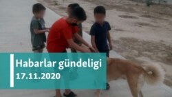 Habarlar gündeligi - 17-nji noýabr, 2020-nji ýyl