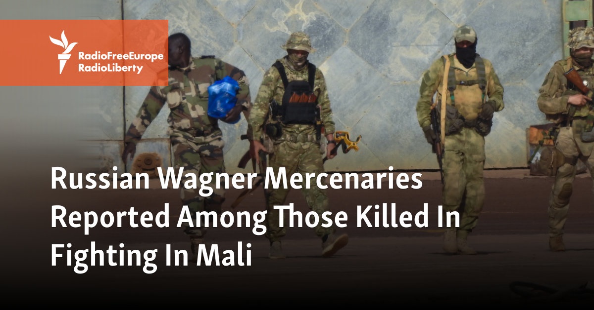 Russian Wagner Mercenaries Reported Among Those Killed In Fighting In Mali