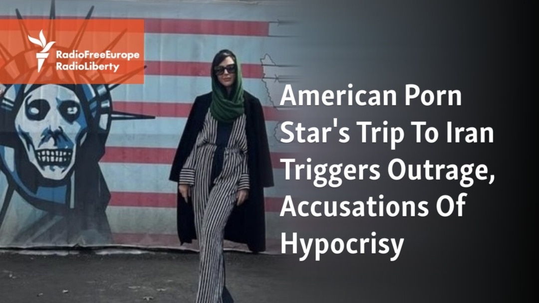 American Porn Star's Trip To Iran Triggers Outrage, Accusations Of Hypocrisy