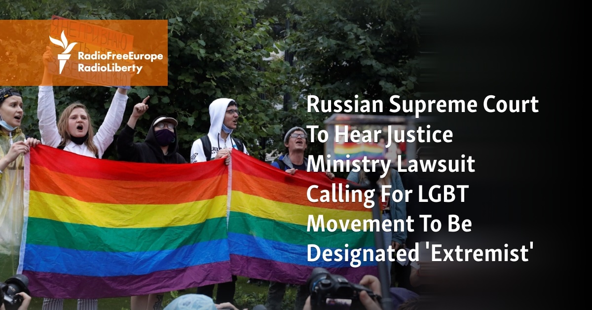 Руският Върховен съд разглежда дело на Министерството на правосъдието, призоваващо ЛГБТ движението да бъде класифицирано като „екстремистко“
