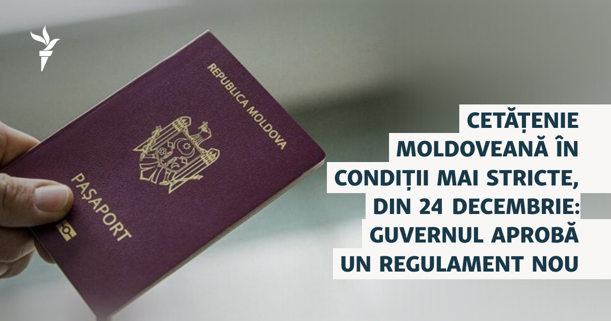 Cetățenie moldoveană în condiții mai stricte, din 24 decembrie: Guvernul aprobă un regulament nou  