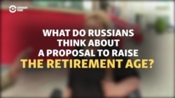 'I'm Against This': Russians Weigh In On Plan To Raise Retirement Age