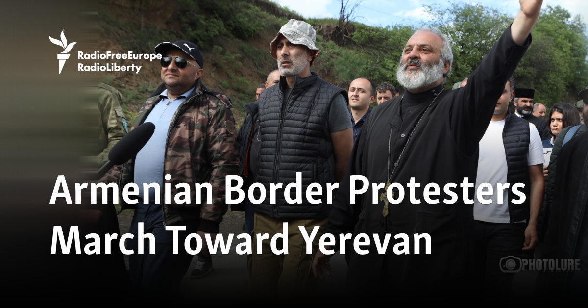 Armenian Border Protesters March Toward Yerevan - Vimarsana News
